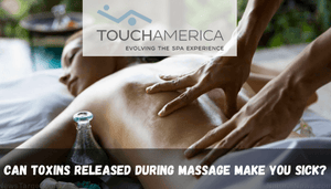 Can Toxins Released During Massage Make You Sick?